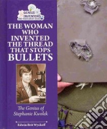 The Woman Who Invented the Thread That Stops Bullets libro in lingua di Wyckoff Edwin Brit