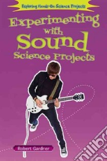 Experimenting With Sound Science Projects libro in lingua di Gardner Robert