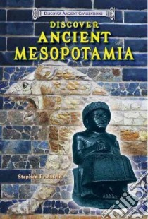 Discover Ancient Mesopotamia libro in lingua di Feinstein Stephen