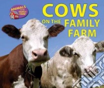 Cows on the Family Farm libro in lingua di Stiefel Chana
