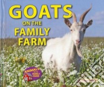 Goats on the Family Farm libro in lingua di Stiefel Chana