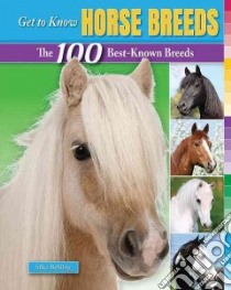 Get to Know Horse Breeds libro in lingua di Behling Silke