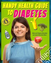 Handy Health Guide to Diabetes libro in lingua di Silverstein Alvin, Silverstein Virginia B., Nunn Laura Silverstein