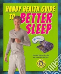 Handy Health Guide to Better Sleep libro in lingua di Silverstein Alvin, Silverstein Virginia B., Nunn Laura Silverstein