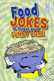 Food Jokes to Tickle Your Funny Bone libro in lingua di Bozzo Linda