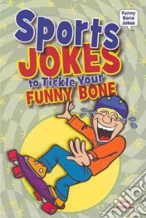 Sports Jokes to Tickle Your Funny Bone libro in lingua di Thornley Stew