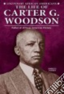 The Life of Carter G. Woodson libro in lingua di Durden Robert F.