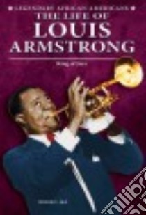 The Life of Louis Armstrong libro in lingua di Old Wendie C.
