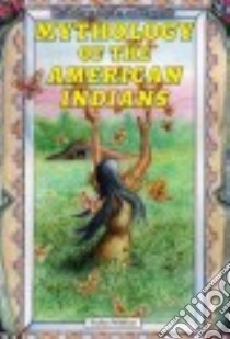 Mythology of the American Indians libro in lingua di Wolfson Evelyn