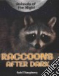 Raccoons After Dark libro in lingua di O'Shaughnessy Ruth