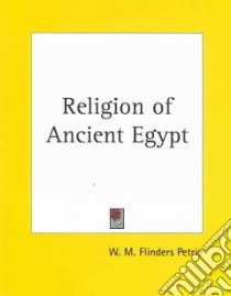 Religion of Ancient Egypt (1908) libro in lingua di W.M. Flinders Petrie