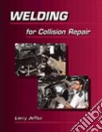 Welding for Collision Repair libro in lingua di Jeffus Larry