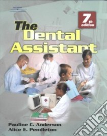 The Dental Assistant libro in lingua di Anderson Pauline C., Pendleton Alice E.