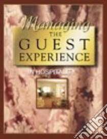Managing the Guest Experience in Hospitality libro in lingua di Ford Robert C., Heaton Cherrill