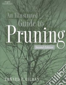 An Illustrated Guide to Pruning libro in lingua di Gilman Edward F.