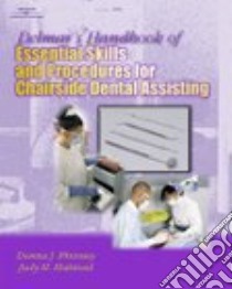 Delmar's Handbook of Essential Skills and Procedures for Chairside Dental Assisting libro in lingua di Phinney Donna J., Halstead Judy Helen