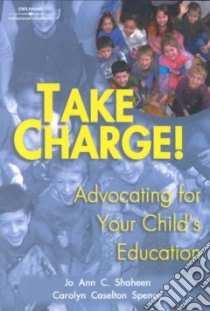 Take Charge! libro in lingua di Shaheen Joann C., Spence Carolyn Caselton