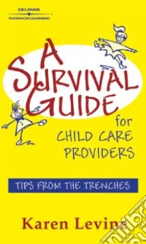 A Survival Guide for Child Care Providers libro in lingua di Levine Karen