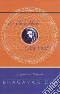 It's Here Now (Are You?) libro in lingua di Das Bhagavan