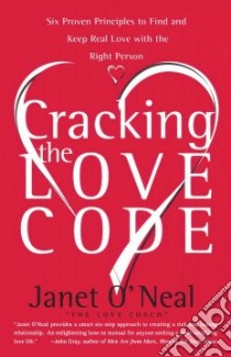Cracking the Love Code libro in lingua di O'Neal Janet