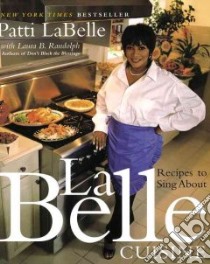 Labelle Cuisine libro in lingua di Labelle Patti, Randolph Laura B., Lancaster Laura Randolph
