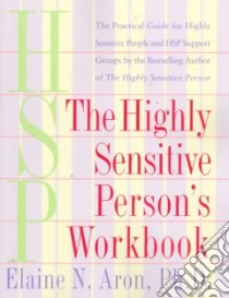 The Highly Sensitive Person's Workbook libro in lingua di Aron Elaine N.
