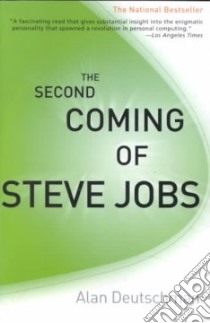 The Second Coming of Steve Jobs libro in lingua di Deutschman Alan