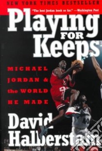 Playing for Keeps libro in lingua di Halberstam David