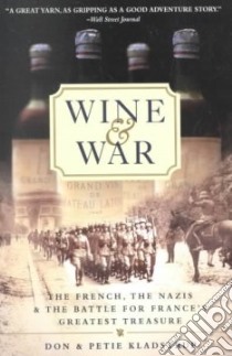 Wine and War libro in lingua di Kladstrup Donald, Kladstrup Petie