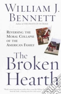 The Broken Hearth libro in lingua di Bennett William J.
