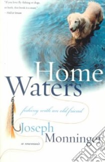 Home Waters libro in lingua di Monninger Joseph