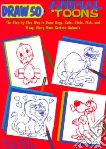 Draw 50 Animal 'Toons libro in lingua di Ames Lee J., Singer Bob