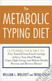 The Metabolic Typing Diet libro in lingua di Wolcott William L., Fahey Trish