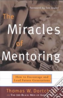 The Miracles of Mentoring libro in lingua di Dortch Thomas, Fine Carla