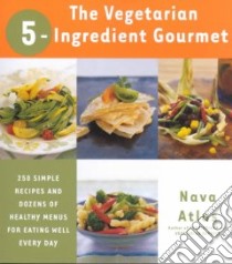 The Vegetarian 5-ingredient Gourmet libro in lingua di Atlas Nava