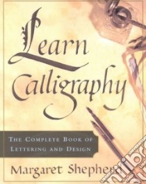 Learn Calligraphy libro in lingua di Shepherd Margaret