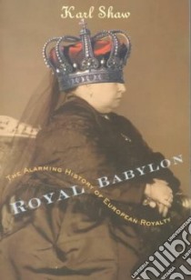 Royal Babylon libro in lingua di Shaw Karl