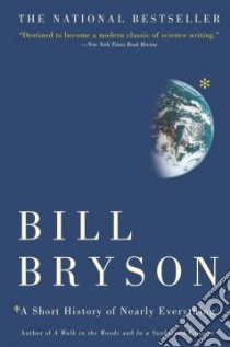 A Short History of Nearly Everything libro in lingua di Bryson Bill