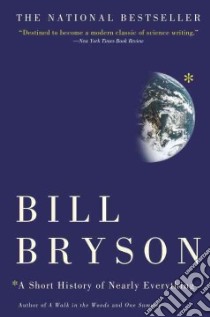 A Short History of Nearly Everything libro in lingua di Bryson Bill
