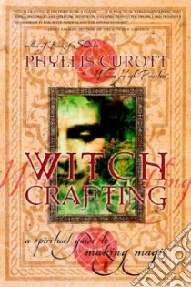 Witch Crafting libro in lingua di Curott Phyllis