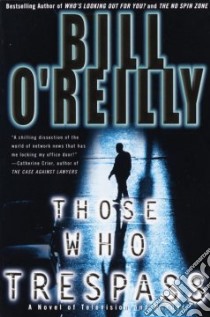 Those Who Trespass libro in lingua di O'Reilly Bill
