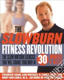 The Slow Burn Fitness Revolution libro in lingua di Hahn Fredrick, Eades Mary Dan, Eades Michael R.