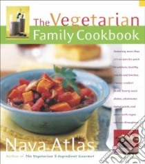 The Vegetarian Family Cookbook libro in lingua di Atlas Nava