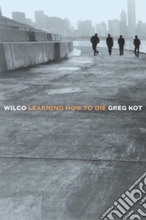 Wilco libro in lingua di Kot Greg