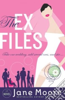 The Ex Files libro in lingua di Moore Jane