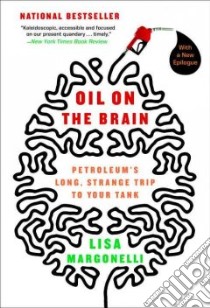 Oil on the Brain libro in lingua di Margonelli Lisa