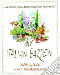 My Italian Garden libro in lingua di LA Place Viana, Rosenheim Cindy Salans (ILT)