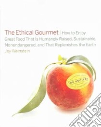 The Ethical Gourmet libro in lingua di Weinstein Jay