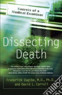 Dissecting Death libro in lingua di Zugibe Frederick T., Carroll David L.