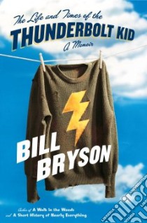 The Life and Times of the Thunderbolt Kid libro in lingua di Bryson Bill